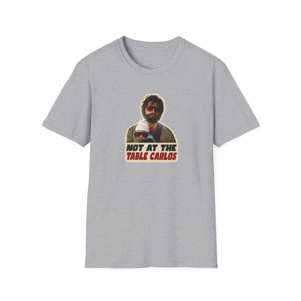 The Hangover Not At The Table Carlos T-Shirt